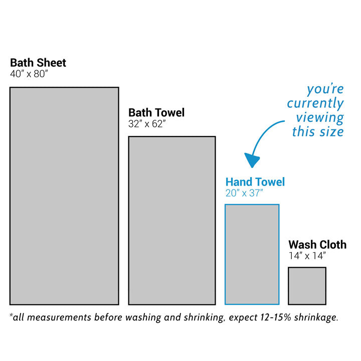 Hand Towel measures 20 x 37" before washing and shrinking.